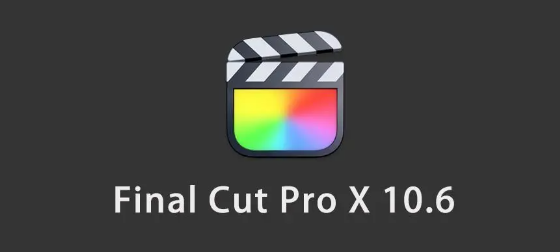 视频剪辑工具-Final Cut Pro X